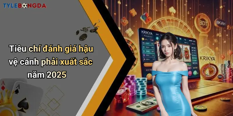 Tiêu chí đánh giá hậu vệ cánh phải xuất sắc năm 2025