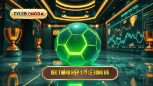 Kèo thắng hiệp 1 TỶ LỆ BÓNG ĐÁ