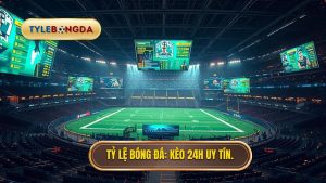 Tỷ lệ bóng đá Kèo 24h uy tín.