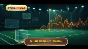 Tỷ Lệ Kèo Biến Động: Bí Quyết Đọc Vị Nhà Cái Từ Chuyên Gia